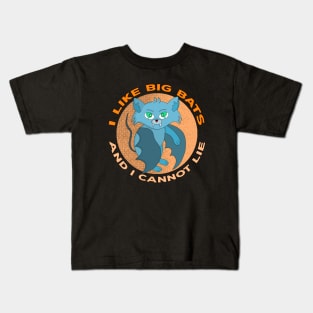 I Like Big Bats And I Cannot Lie Kids T-Shirt